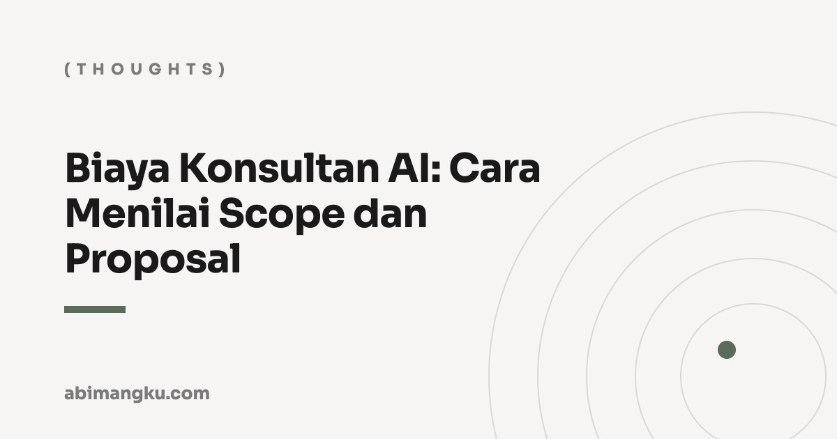 Biaya Konsultan AI: Cara Menilai Scope dan Proposal