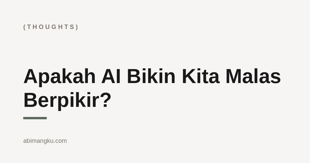 Apakah AI Bikin Kita Malas Berpikir?