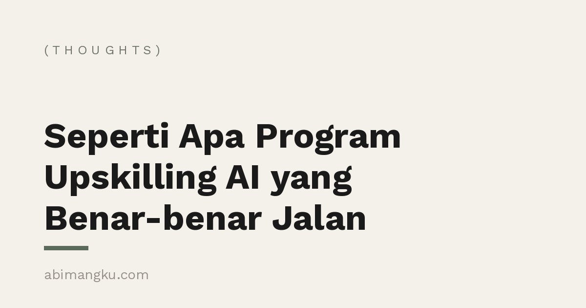 Seperti Apa Program Upskilling AI yang Benar-benar Jalan